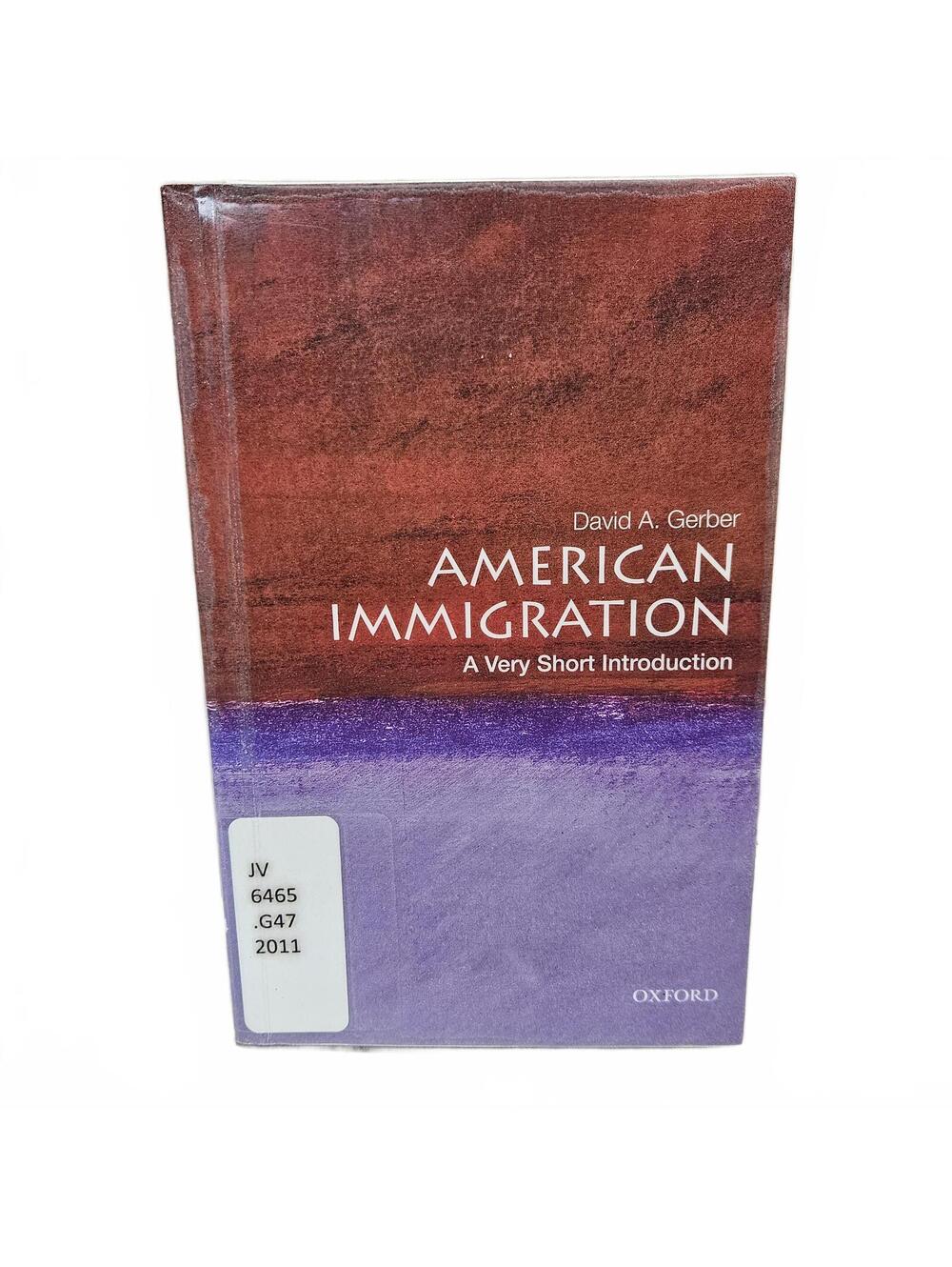 American Immigration: A Very Short Introduction by David A. Gerber